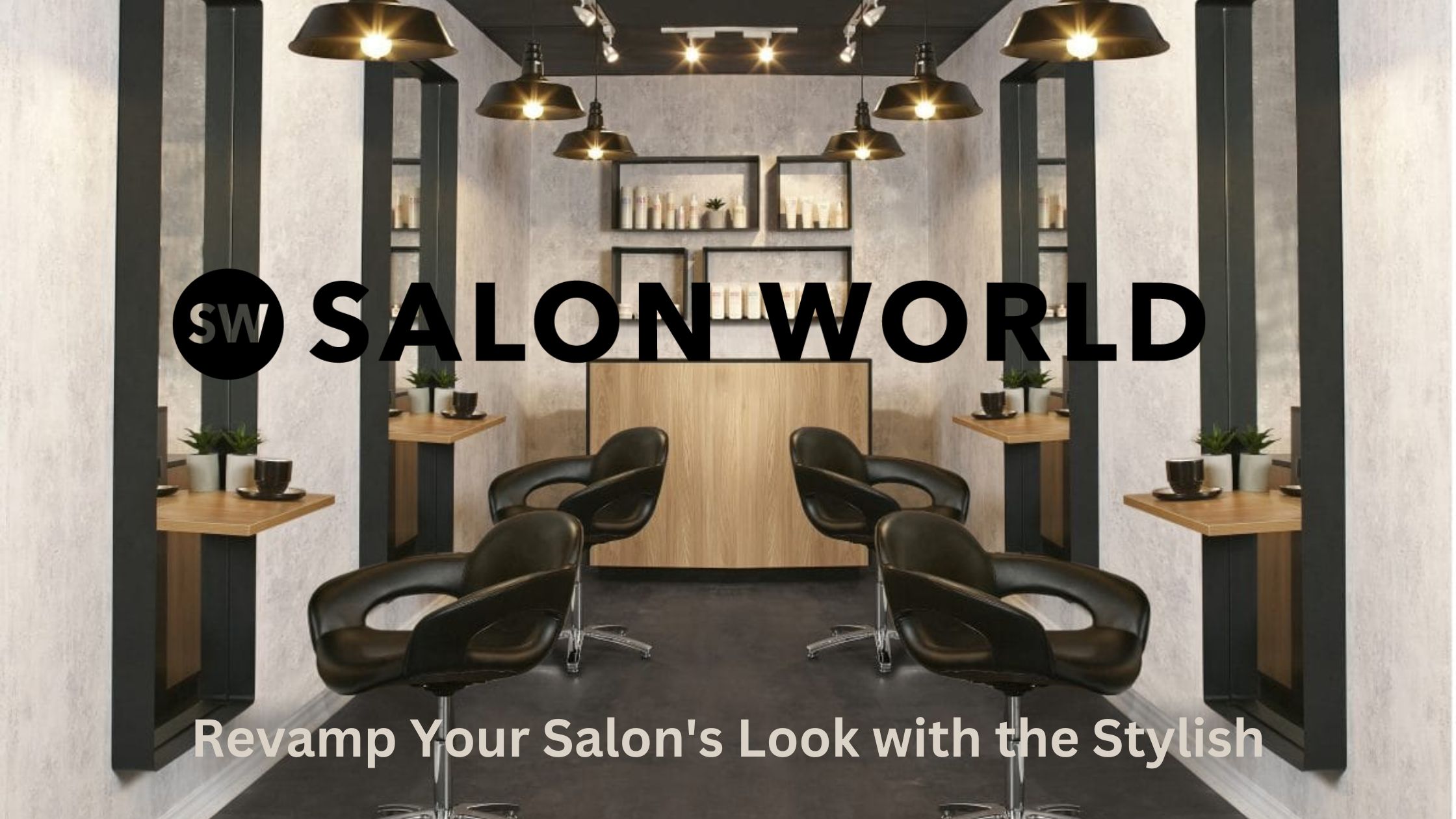 Revamp Your Salon's Look with the Stylish 